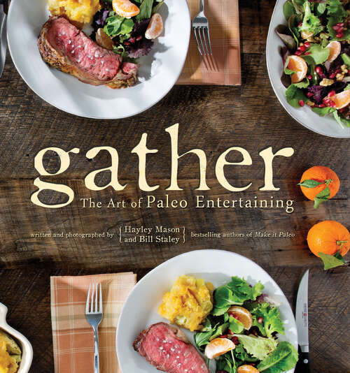 Book cover of Gather, The Art Of Paleo Entertaining
