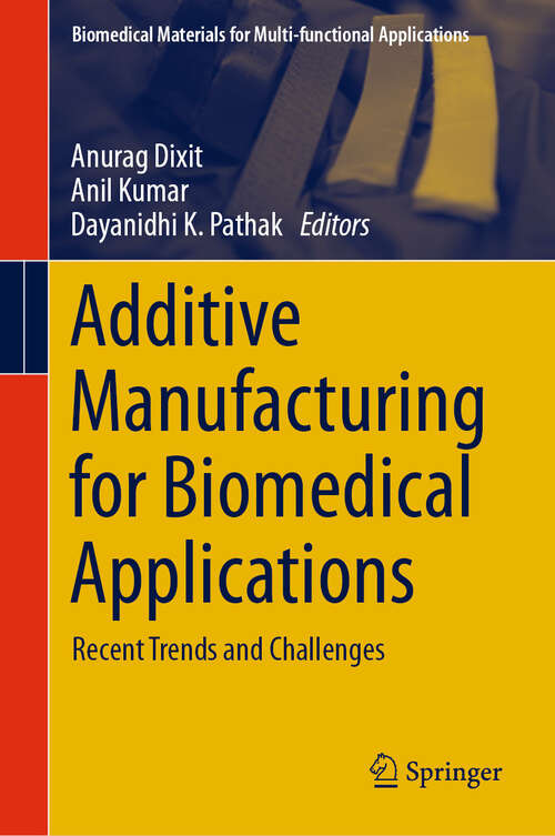 Book cover of Additive Manufacturing for Biomedical Applications: Recent Trends and Challenges (Biomedical Materials for Multi-functional Applications)