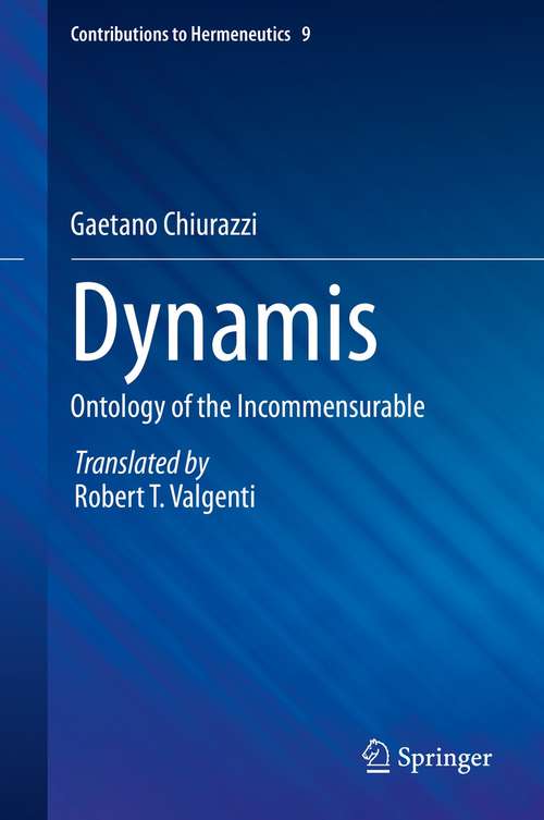 Book cover of Dynamis: Ontology of the Incommensurable (1st ed. 2021) (Contributions to Hermeneutics #9)