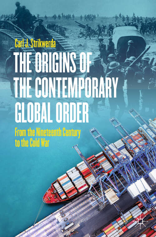 Book cover of The Origins of the Contemporary Global Order: From the Nineteenth Century to the Cold War