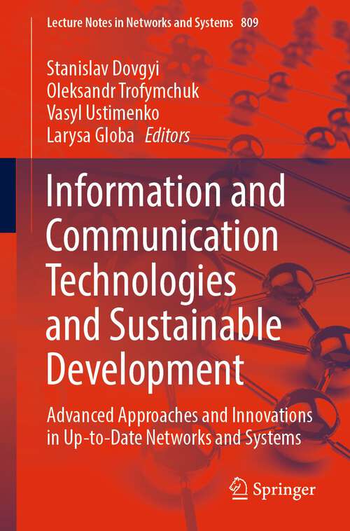 Book cover of Information and Communication Technologies and Sustainable Development: Advanced Approaches and Innovations in Up-to-Date Networks and Systems (1st ed. 2023) (Lecture Notes in Networks and Systems #809)