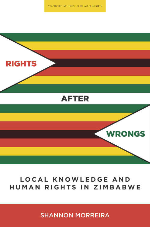 Book cover of Rights After Wrongs: Local Knowledge and Human Rights in Zimbabwe