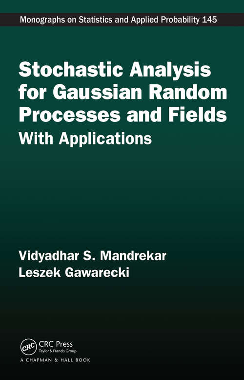 Book cover of Stochastic Analysis for Gaussian Random Processes and Fields: With Applications (1) (Chapman & Hall/CRC Monographs on Statistics and Applied Probability)