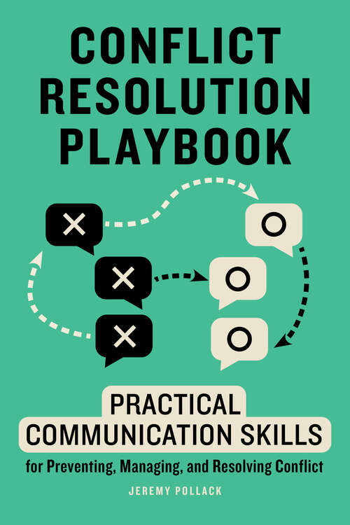 Book cover of Conflict Resolution Playbook: Practical Communication Skills for Preventing, Managing, and Resolving Conflict