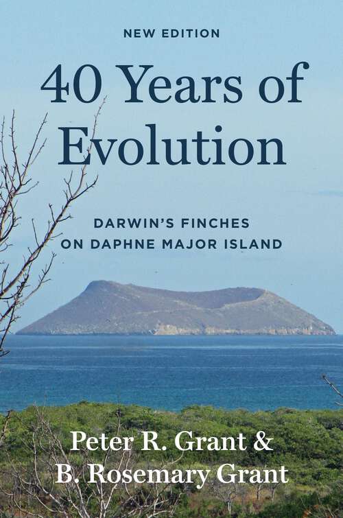 Book cover of 40 Years of Evolution: Darwin's Finches on Daphne Major Island, New Edition