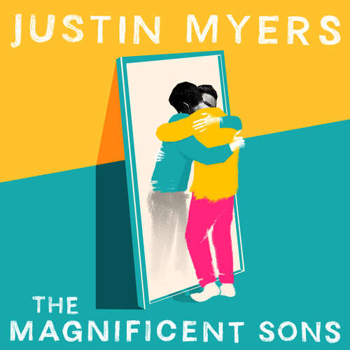 Book cover of The Magnificent Sons: a coming-of-age novel full of heart, humour and unforgettable characters