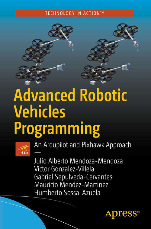 Book cover of Advanced Robotic Vehicles Programming: An Ardupilot and Pixhawk Approach (1st ed.)