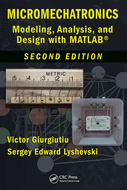 Book cover of Micromechatronics: Modeling, Analysis, and Design with MATLAB, Second Edition (2) (Nano- and Microscience, Engineering, Technology and Medicine)