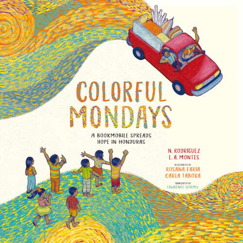 Book cover of Colorful Mondays: A Bookmobile Spreads Hope in Honduras (Stories from Latin America)