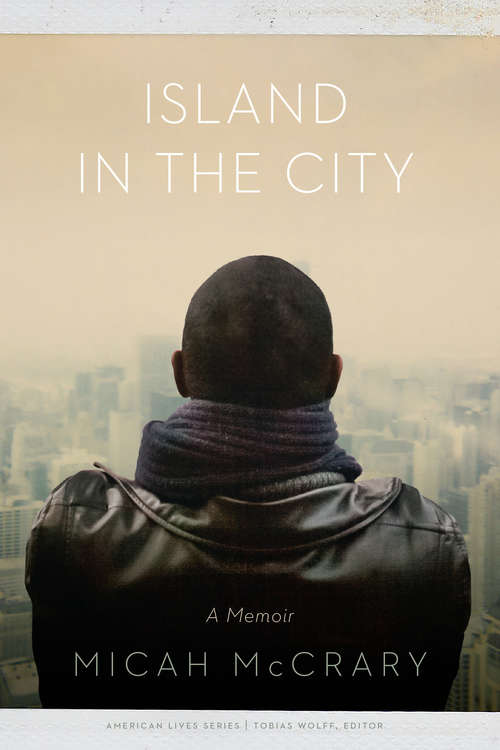 Book cover of Island in the City: A Memoir (American Lives)