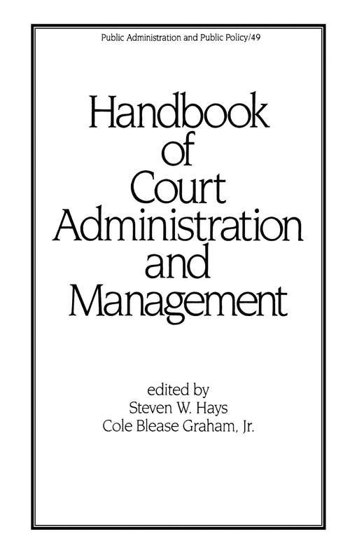 Book cover of Handbook of Court Administration and Management (Public Administration And Public Policy Ser. #49)