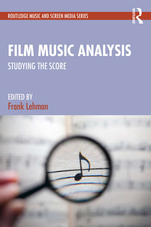Book cover of Film Music Analysis: Studying the Score (Routledge Music and Screen Media Series)
