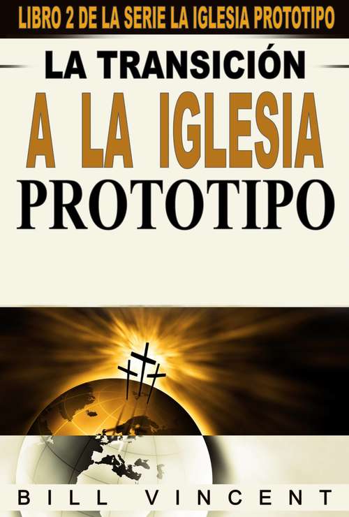 Book cover of La transición a la Iglesia Prototipo: Libro 2 de la Serie La Iglesia Prototipo