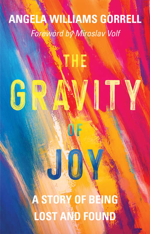 Book cover of The Gravity of Joy: A Story of Being Lost and Found