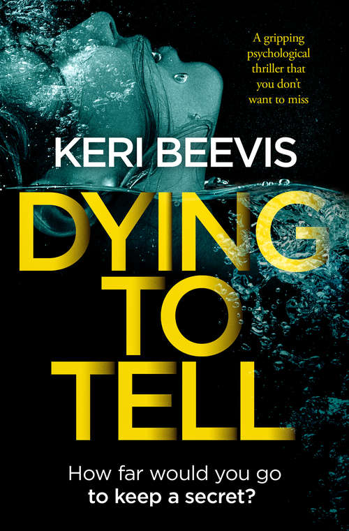 Book cover of Dying to Tell: A Gripping Psychological Thriller That You Don't Want to Miss