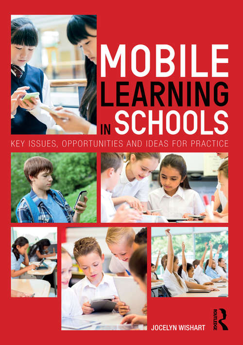 Book cover of Mobile Learning in Schools: Key Issues, Opportunities and Ideas for Practice