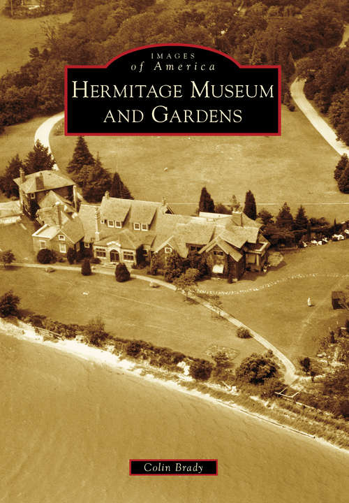 Book cover of Hermitage Museum and Gardens (Images of America)
