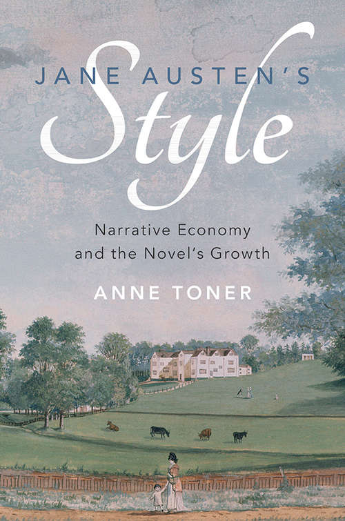 Book cover of Jane Austen's Style: Narrative Economy and the Novel's Growth