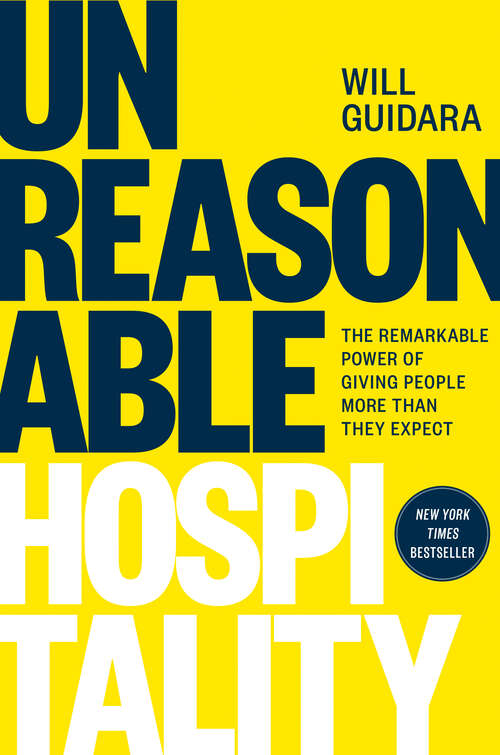 Book cover of Unreasonable Hospitality: The Remarkable Power of Giving People More Than They Expect