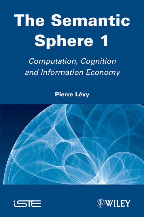 Book cover of The Semantic Sphere 1: Computation, Cognition and Information Economy