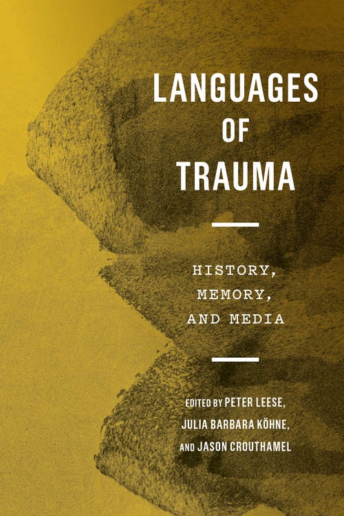 Book cover of Languages of Trauma: History, Memory, and Media (G - Reference,information And Interdisciplinary Subjects Ser.)