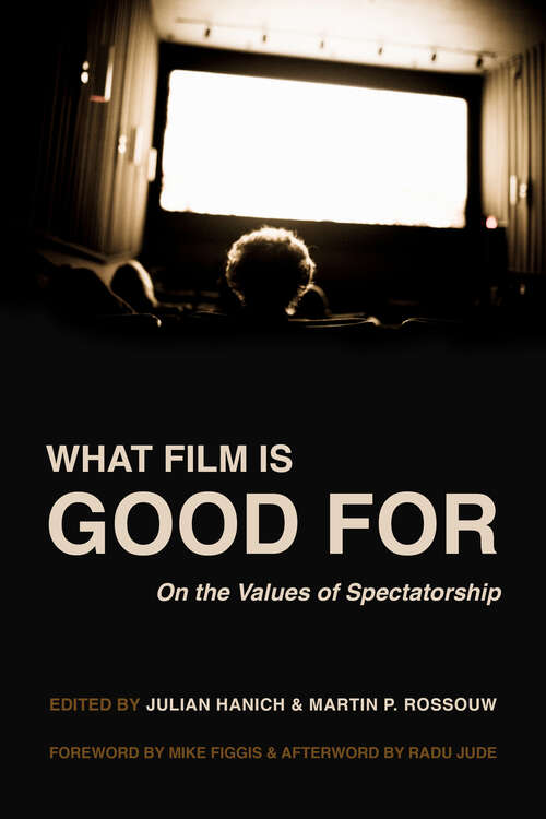 Book cover of What Film Is Good For: On the Values of Spectatorship