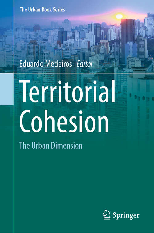 Book cover of Territorial Cohesion: Cohesion, Development, Impact Assessment And Cooperation (Routledge Advances In European Politics Ser.)