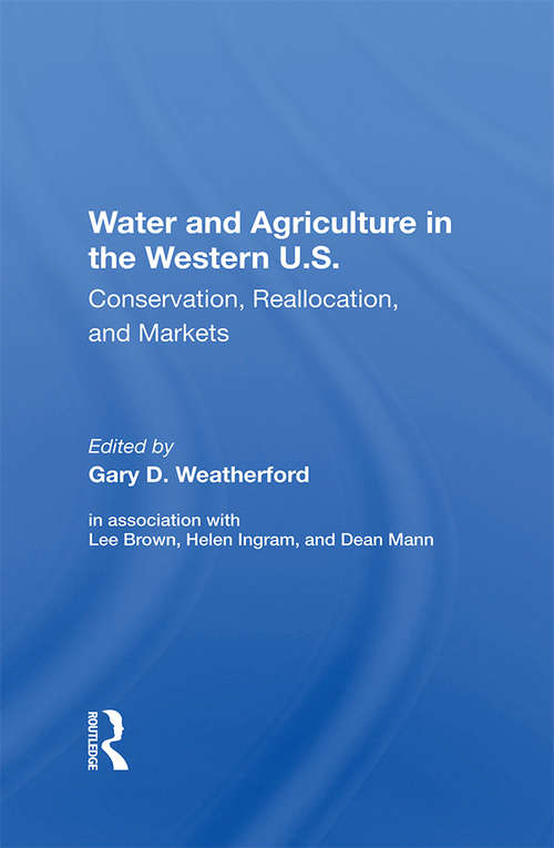 Book cover of Water And Agriculture In The Western U.S.: Conservation, Reallocation, And Markets