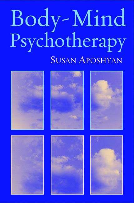 Book cover of Body-Mind Psychotherapy: Principles, Techniques, And Practical Applications