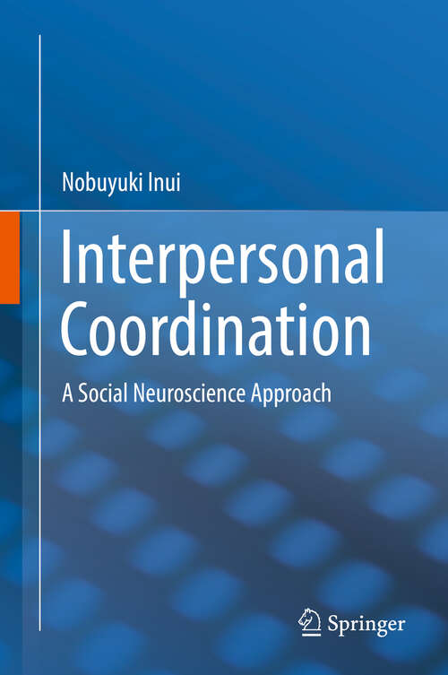 Book cover of Interpersonal Coordination: A Social Neuroscience Approach