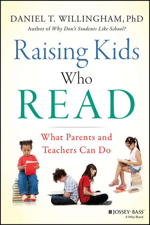 Book cover of Raising Kids Who Read: What Parents and Teachers Can Do