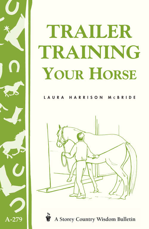 Book cover of Trailer-Training Your Horse: Storey's Country Wisdom Bulletin A-279