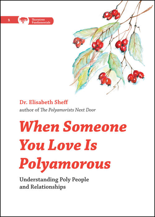 Book cover of When Someone You Love Is Polyamorous: Understanding Poly People and Relationships