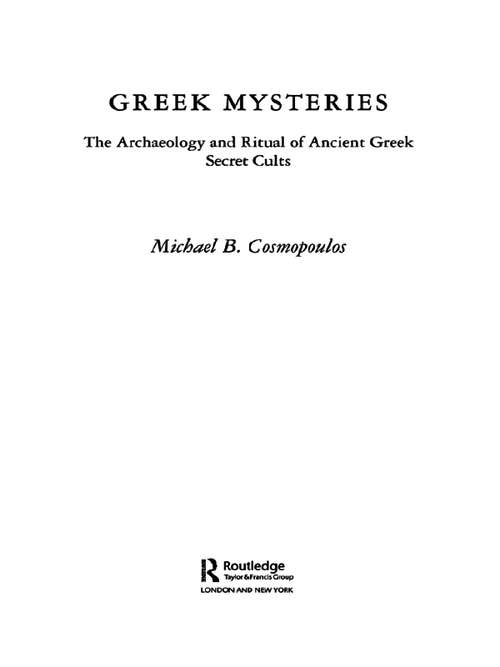 Book cover of Greek Mysteries: The Archaeology of Ancient Greek Secret Cults