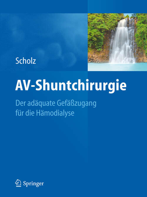 Book cover of AV-Shuntchirurgie: Der adäquate Gefäßzugang für die Hämodialyse