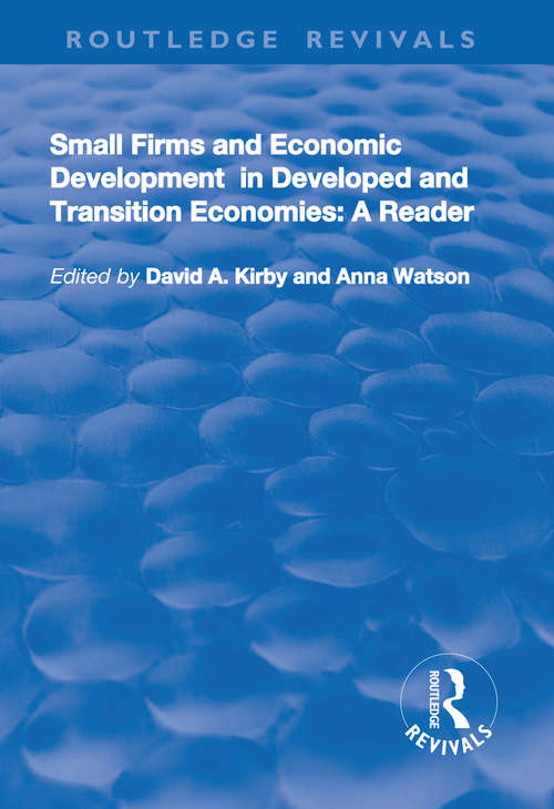 Book cover of Small Firms and Economic Development in Developed and Transition Economies: A Reader (Routledge Revivals Ser.)