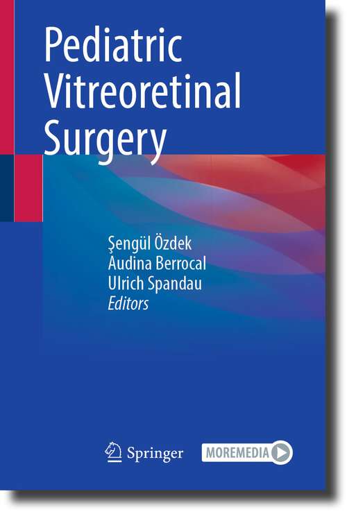 Book cover of Pediatric Vitreoretinal Surgery (1st ed. 2023)