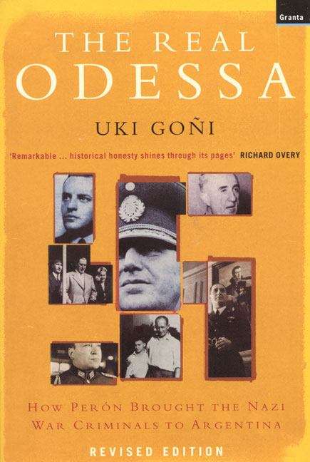 Book cover of The Real Odessa: How Peron Brought The Nazi War Criminals To Argentina