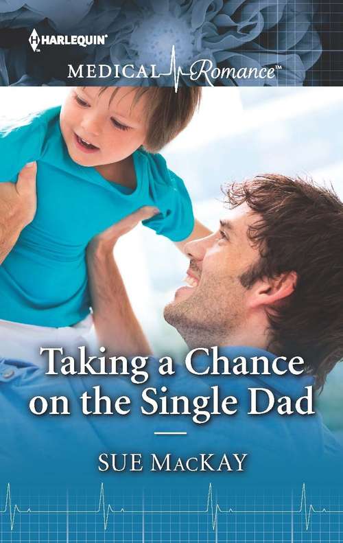 Book cover of Taking a Chance on the Single Dad: Second Chance With Her Island Doc / Taking A Chance On The Single Dad (Original) (Mills And Boon Medical Ser.)