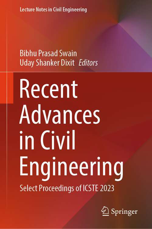 Book cover of Recent Advances in Civil Engineering: Select Proceedings of ICSTE 2023 (1st ed. 2024) (Lecture Notes in Civil Engineering #431)