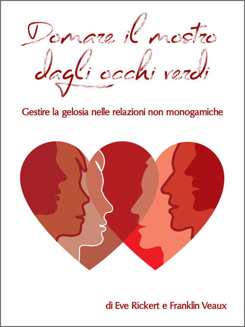 Book cover of Domare il mostro dagli occhi verdi: Gestire la gelosia nelle relazioni non monogamiche (More Than Two Essentials)