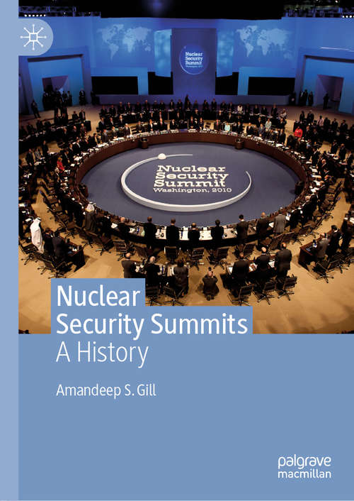 Book cover of Nuclear Security Summits: A History (1st ed. 2020)