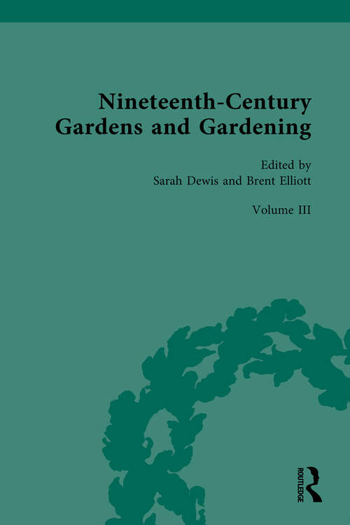 Book cover of Nineteenth-Century Gardens and Gardening: Volume III: Science: Institutions
