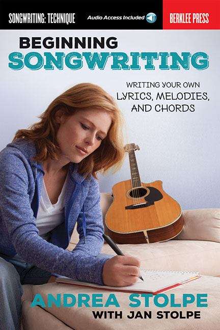 Book cover of Beginning Songwriting: Writing Your Own Lyrics, Melodies, And Chords