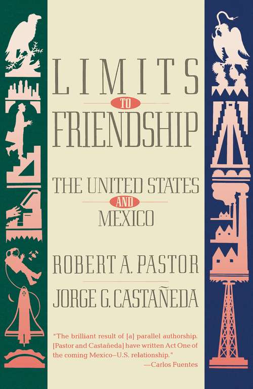 Book cover of Limits to Friendship: The United States and Mexico