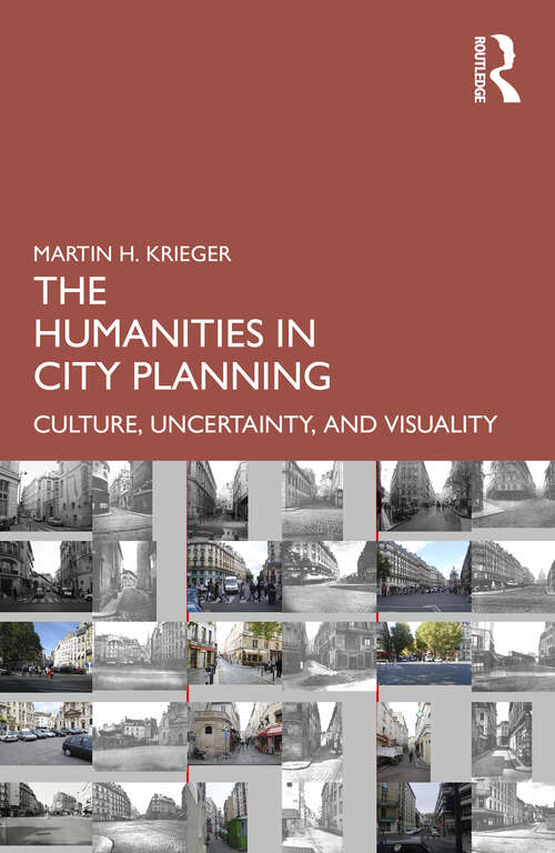 Book cover of The Humanities in City Planning: Culture, Uncertainty, and Visuality