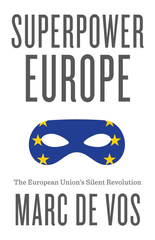 Book cover of Superpower Europe: The European Union's Silent Revolution