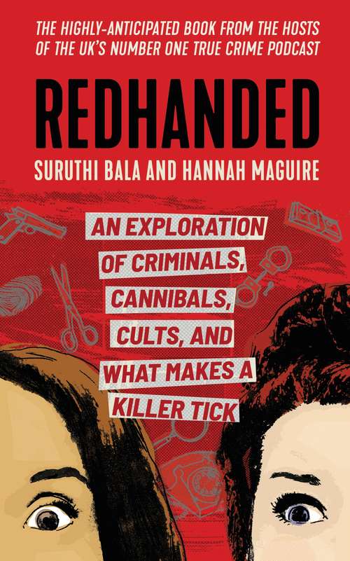 Book cover of Redhanded: An Exploration of Criminals, Cannibals, Cults, and What Makes a Killer Tick