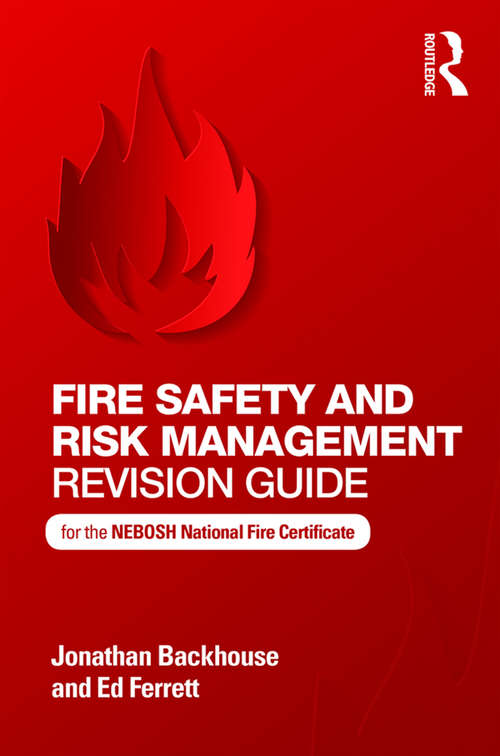 Book cover of Fire Safety and Risk Management Revision Guide: for the NEBOSH National Fire Certificate