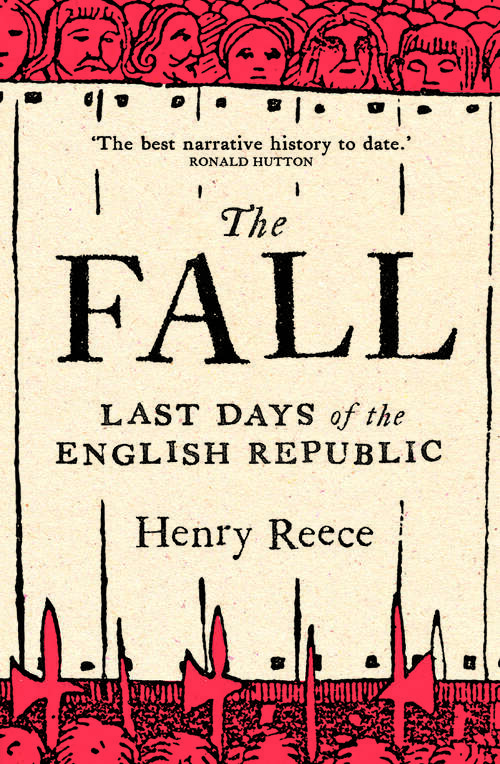 Book cover of The Fall: Last Days of the English Republic